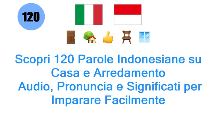 Scopri 120 Parole Indonesiane su Casa e Arredamento: Audio, Pronuncia e Significati per Imparare Facilmente